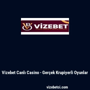 Vizebet Canlı Casino - Ger&ccedil;ek Krupiyerli Oyunlar